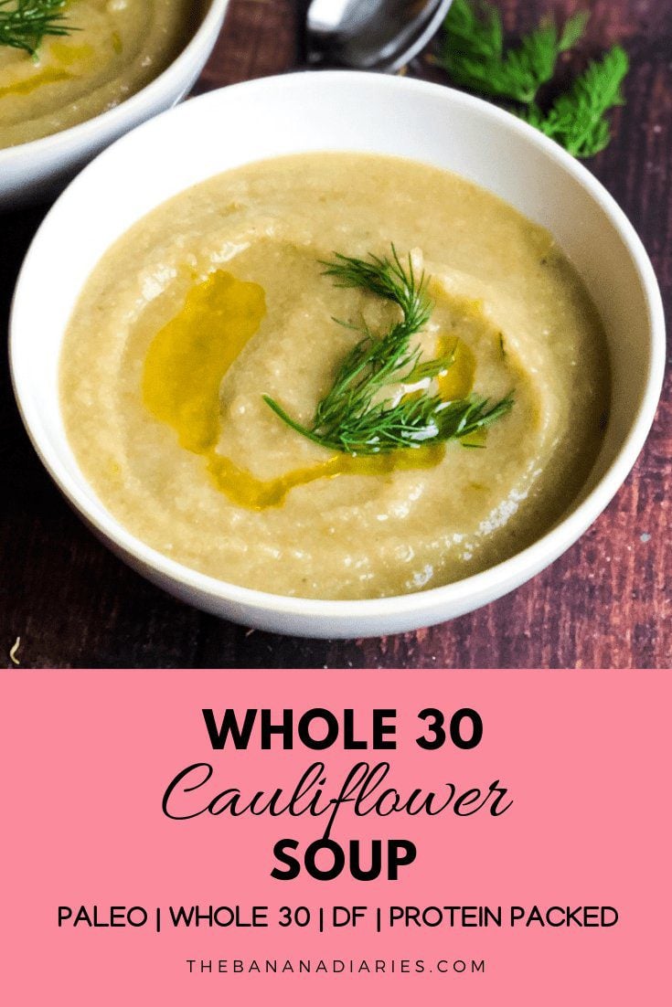 WHOLE30 WEEK 1 UPDATE + CAULIFLOWER SOUP RECIPE